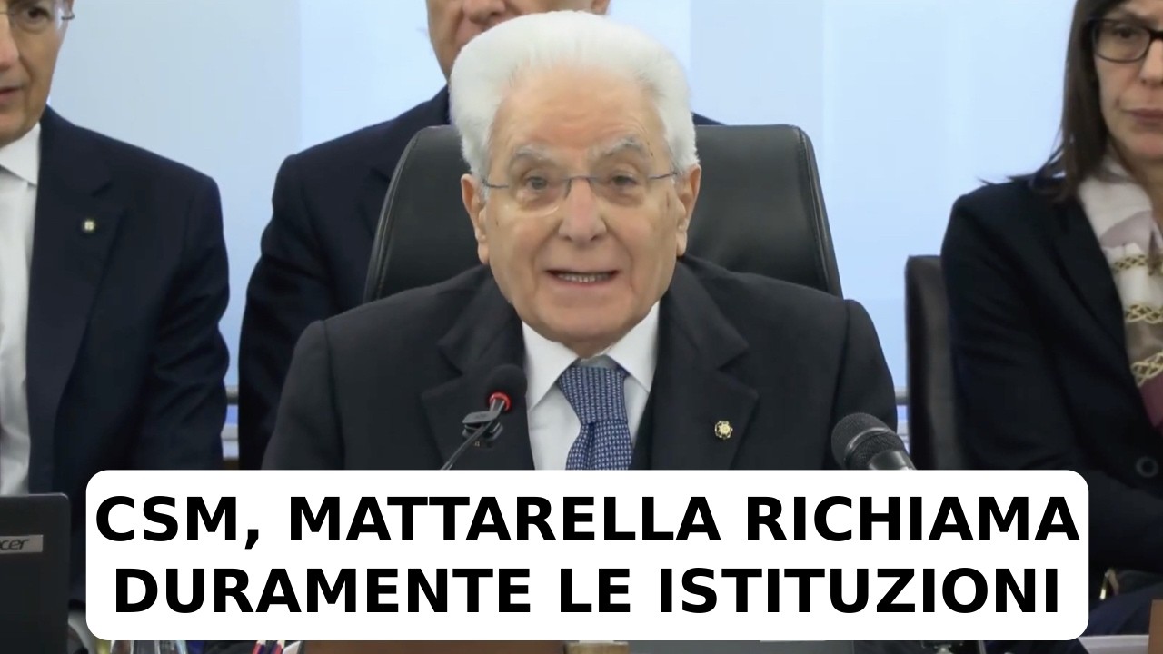MATTARELLA AL CSM, RICHIAMO DURISSIMO ALLE ALTRE ISTITUZIONI:"SERVE RISPETTO PER QUESTA ISTITUZIONE"