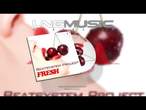 Beatsystem Project  - Fresh (Steve Modana Remix Edit)