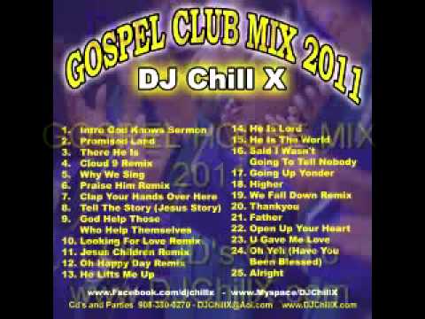 CHRISTIAN HOUSE MUSIC GOSPEL CLUB MIX BY DJ CHILL X