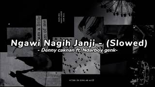 Download lagu Ngawi Nagih Janji (slowed) - Nang ngawi aku teko nagih janji - Denny caknan ft. Ndarboy genk mp3