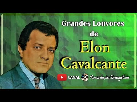 Grandes Louvores de Elon Cavalcante.
