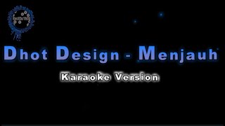 Download lagu Dhot Design - Menjauh (Karaoke Version by QraOke) mp3