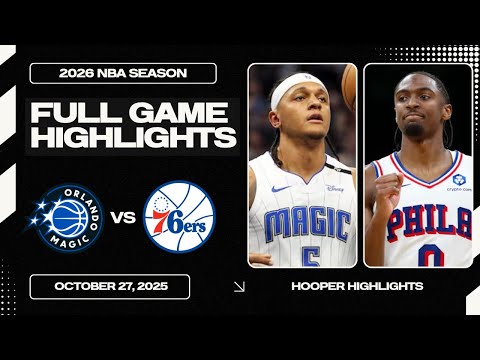 Philadelphia 76ers vs Orlando Magic Full Game Highlights | Oct 27 | 2026 NBA Season