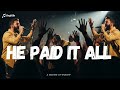 HE PAID IT ALL Jesus Paid It All