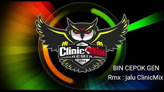 Download lagu BIN CEPOK GEN _ Rmx Jalu ClinicMix mp3