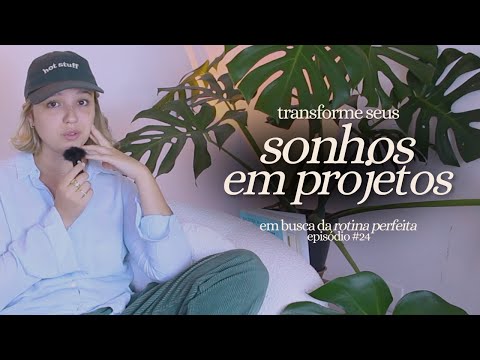 Como Transformar Seus Sonhos em Projetos Concretos