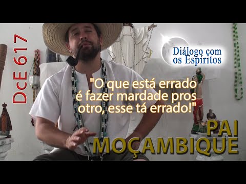 DcE 617 - [] Entidade Pai Moçambique - Médium Pai Dimmy de Oxóssi