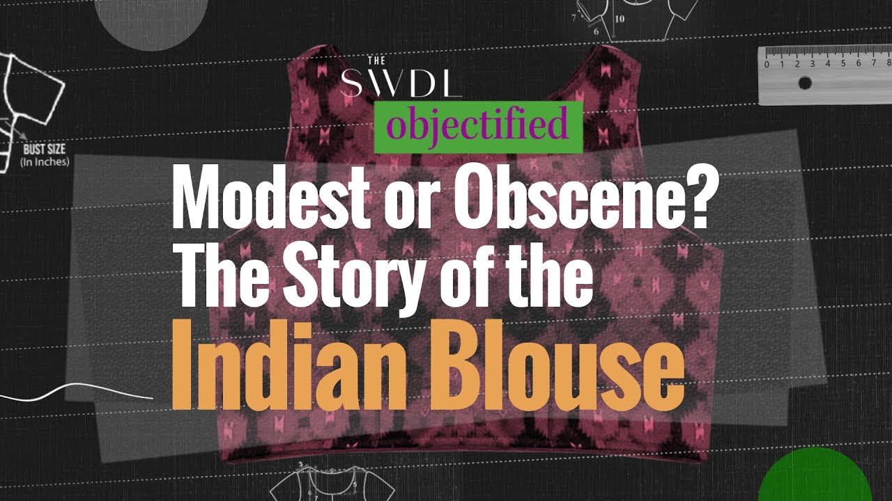 Objectified — The Story of the Indian Blouse