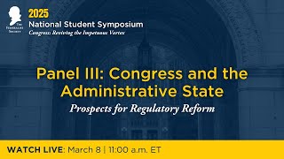 Click to play: Panel III: Congress and the Administrative State: Prospects for Regulatory Reform