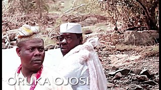 ORUKA OJOSI - Full Yoruba Nollywood Nigerian Movie