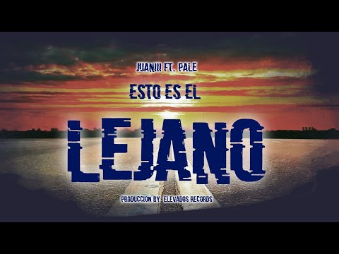 Juaniii - Esto es el Lejano Ft. Pale LZK