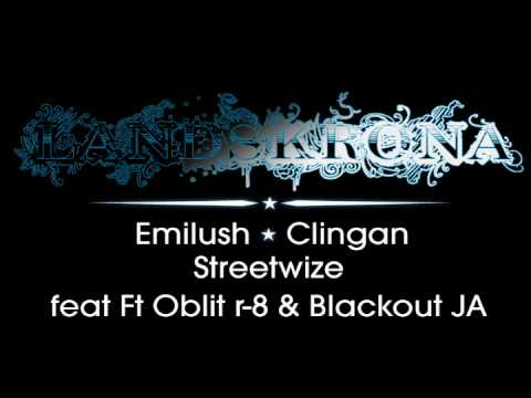 Emilush & Clingan Ft Oblit R-8 & Blackout JA  - Streetwize