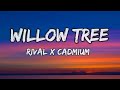 Rival x Cadmium - Willow Tree (Lyrics)