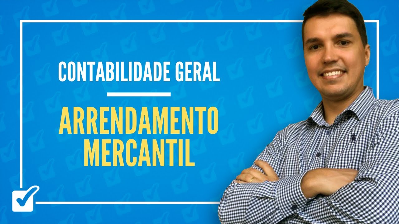 16.03. Aula de Arrendamento mercantil (Contabilidade Geral)