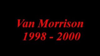 Van Morrison #7 - MY Favorite Live Tracks from 1998 - 2000