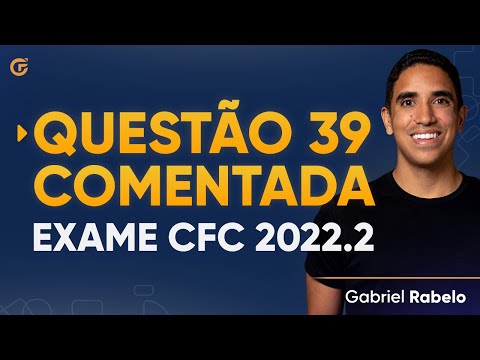 Questão 39 Comentada - Exame de Suficiência 2022.2