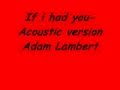 Adam lamberts if i had you-acoustic karaoke ...