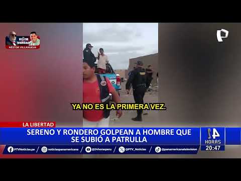 La Libertad: serenos y rondero agreden brutalmente a hombre en Pacasmayo