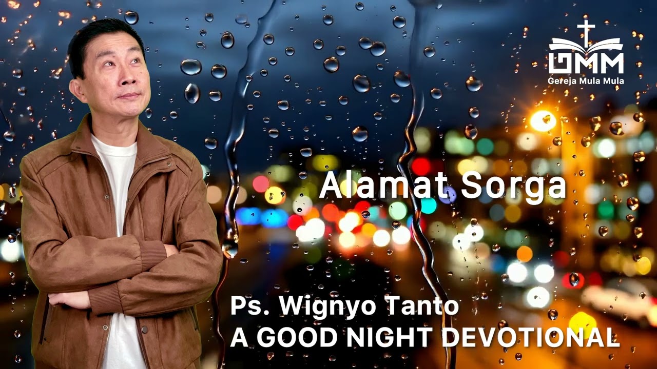 a Good Night Devotional | Alamat Sorga | Ps. Dr. Wignyo Tanto