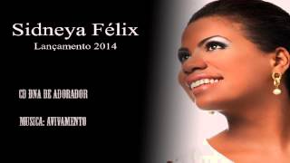Sidneya Felix - (Musica Avivamento) Lançamento 2014