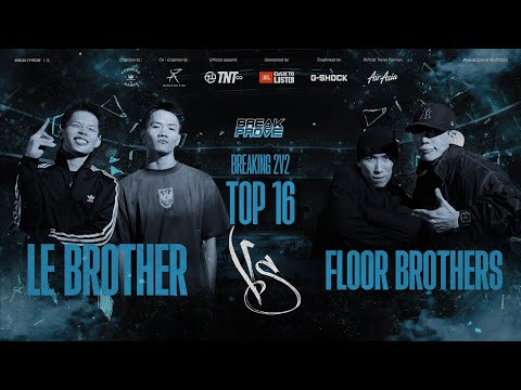 Le Brothers vs Floor Brothers Top 16 Breaking 2v2 Day 1 | Break2prove 2025