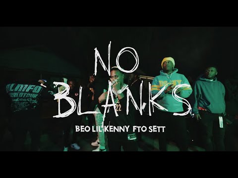 BEO Lil Kenny - No Blanks (Feat FTO Sett) (Official Video)