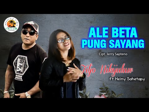 ALE BETA PUNG SAYANG - Helmy Sahetapy & Filjo Nikijuluw || Lagu Ambon