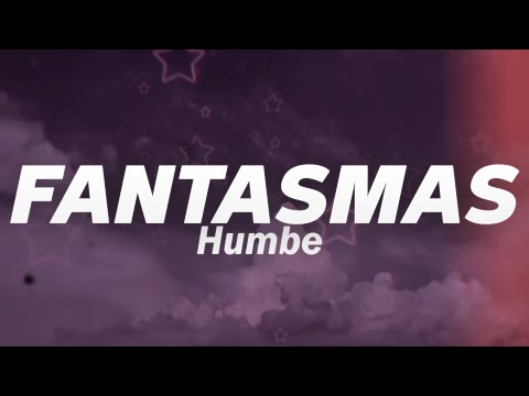 Humbe - fantasmas (Letra)
