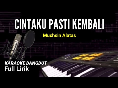 KARAOKE DANGDUT🔹️CINTAKU PASTI KEMBALI🔹️TANPA VOKAL