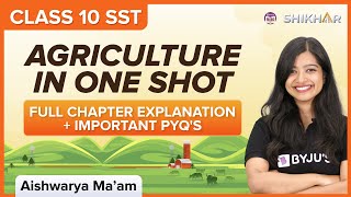 Agriculture in One Shot | Class 10 Geography | Chapter 4 | CBSE Baords 2024