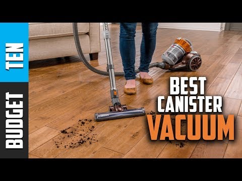 Best Canister Vacuums 2020 - Budget Ten Best Vacuums...