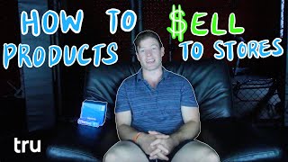 How to Sell Products to Stores