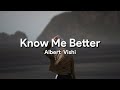 Albert Vishi Know Me Better Lyrics