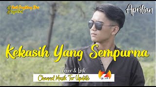 Download lagu Aprilian - Kekasih Yang Sempurna (Lirik) mp3