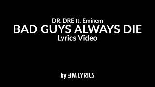 Dr.Dre, Eminem - Bad Guys Always Die (Lyrics Video) (Best Quality)