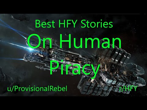 Best HFY Reddit Stories: On Human Piracy