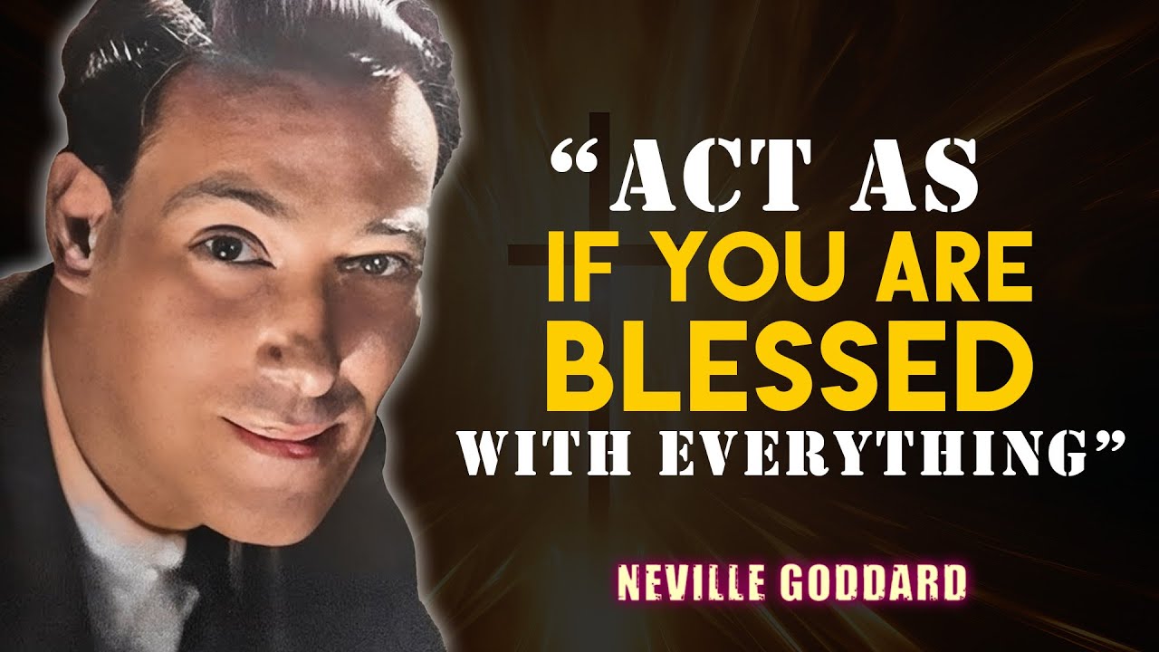 Act As If: Manifesting Your Blessings Through The Power Of Assumption - Neville Goddard