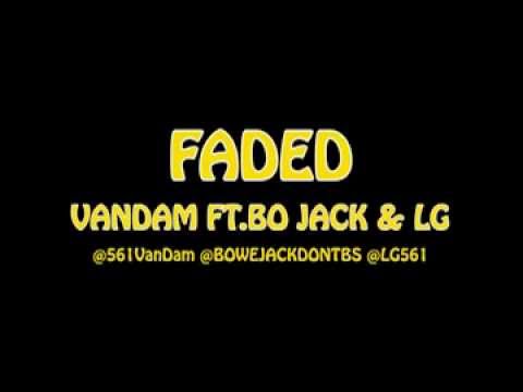 FADED - VANDAM FT.BOWE JACK & LG