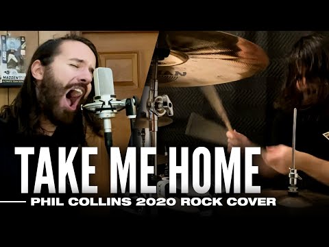 Take Me Home - Phil Collins 2020 Rock Cover