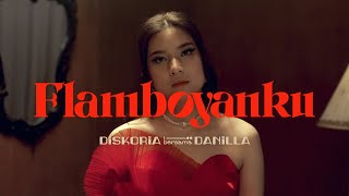 Download lagu DISKORIA bersama DANILLA — FLAMBOYANKU mp3 Download lagu DISKORIA bersama DANILLA — FLAMBOYANKU mp3