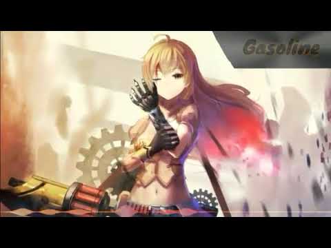 Gasoline-Nightcore