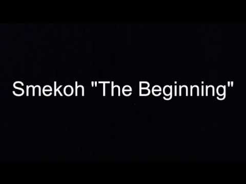 "The beginning" smekoh