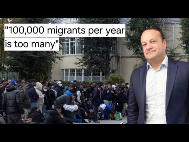"100k Migrants a Year is too many" says Far-Right Leo Varadkar