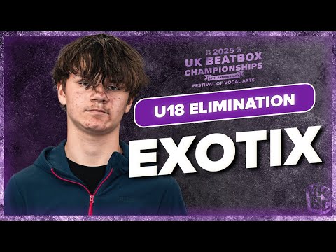 Exotix | UK Beatbox Championships 2025 | Under 18 Category Elimination