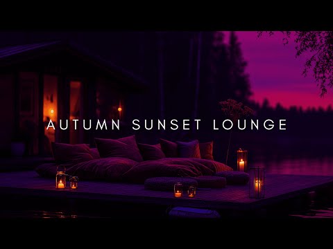 Autumn Sunset Lounge 2025 | Cozy Guitar & Deep House Chill Mix • 2-Hour Fall Evening