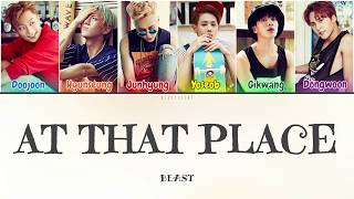 Beast (비스트) - At That Place (그곳에서) (Color Coded Lyrics Han/Rom/Eng/가사)