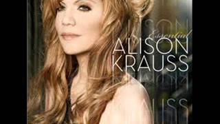 Alison Krauss, &quot;If I didn&#39;t know any better,&quot;