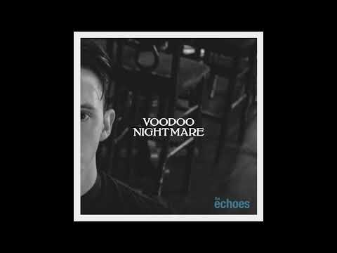 The Echoes - Voodoo Nightmare