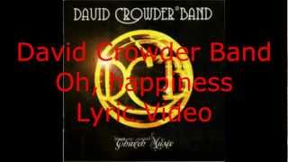 David Crowder Band - Oh, Happiness Lyric Video