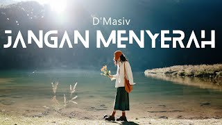 Download lagu Jangan Menyerah - D'Masiv ~ Lyric mp3 Download lagu Jangan Menyerah - D'Masiv ~ Lyric mp3